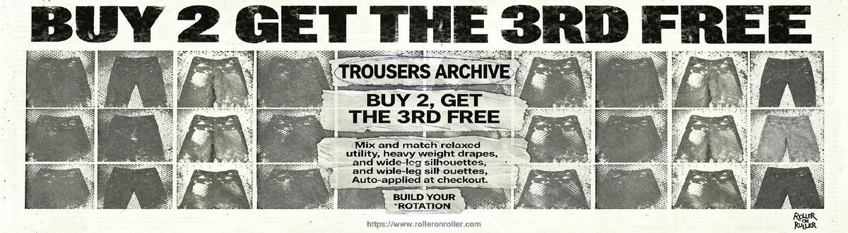 PANTS: BUY 2, GET THE 3RD FREE